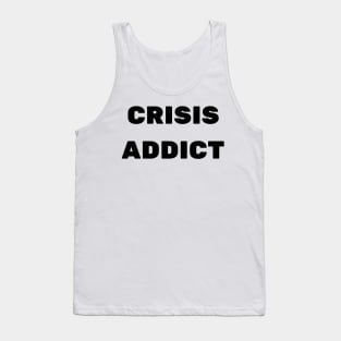 CRISIS ADDICT Tank Top